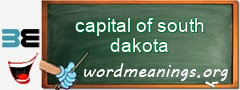 WordMeaning blackboard for capital of south dakota
